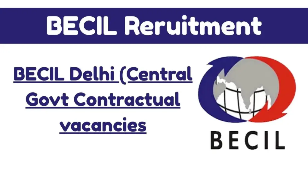 BECIL Delhi (Central Govt Contractual vacancies, ~77 posts